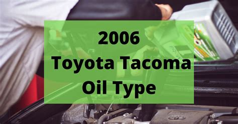 2006 Toyota Tacoma 2.7 Oil Capacity and Oil Type。